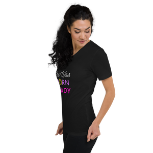 She Was Born Ready Short Sleeve V-Neck T-Shirt